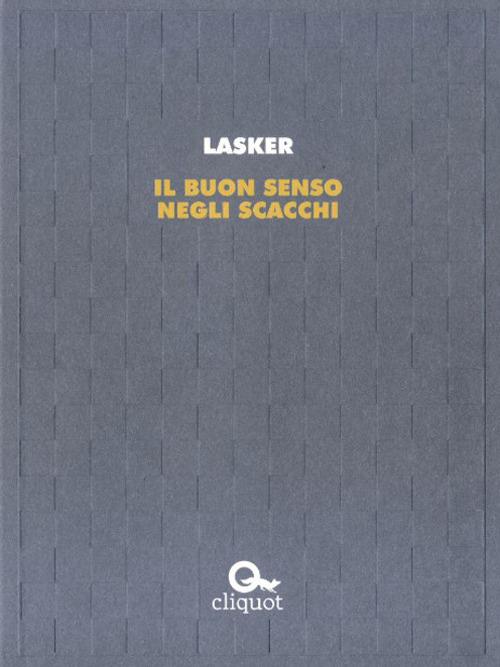 Il buon senso negli scacchi - Emanuel Lasker - copertina