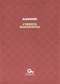 L'eredità scacchistica - Alekhine