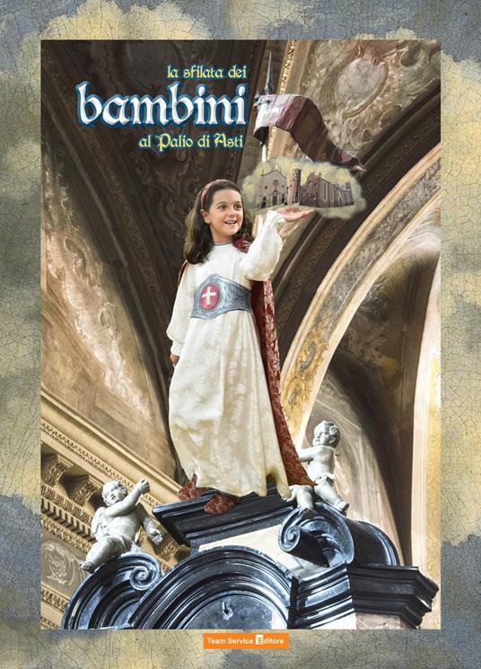 La sfilata dei bambini al Palio di Asti. Ediz. illustrata - copertina