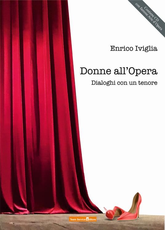 Donne all'Opera. Dialoghi con un tenore. Con CD-Audio - Enrico Iviglia - copertina