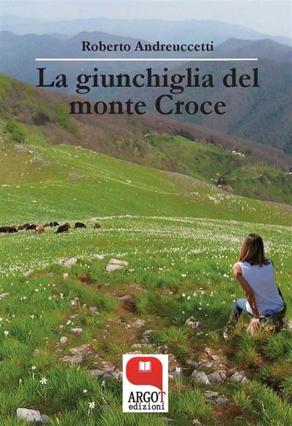 La giunchiglia del Monte Croce - Roberto Andreuccetti - ebook