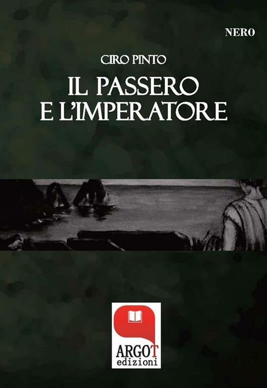 Il passero e l'imperatore - Ciro Pinto - ebook