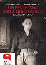 Un partigiano sulla Linea Gotica. Il diario di «Tasso»