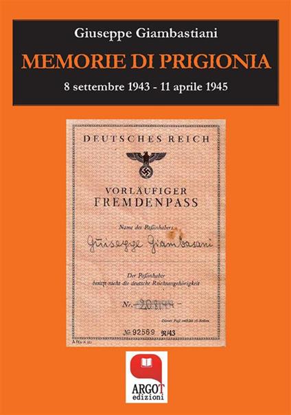 Memorie di prigionia. 8 settembre 1943-11 aprile 1945 - Giuseppe Giambastiani - ebook