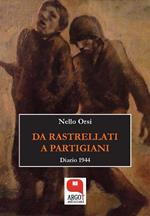 Da rastrellati a partigiani. Diario 1944