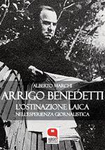 Arrigo Benedetti. L'ostinazione laica nell'esperienza giornalistica