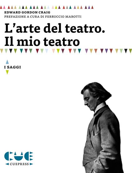 L'arte del teatro. Il mio teatro - Edward Gordon Craig - copertina