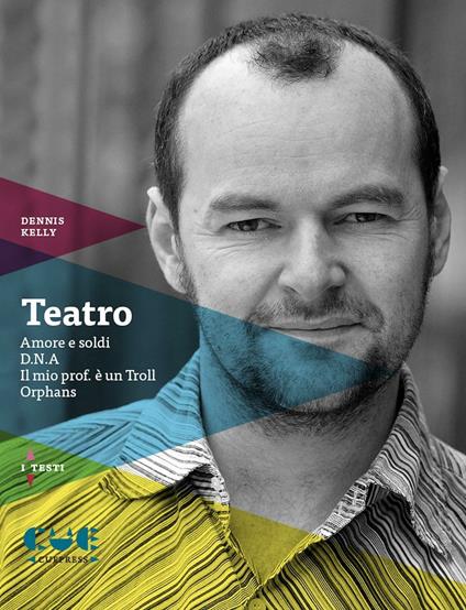Teatro: Amore e soldi-D.N.A.-Il mio prof. è un Troll-Orphans - Dennis Kelly - copertina