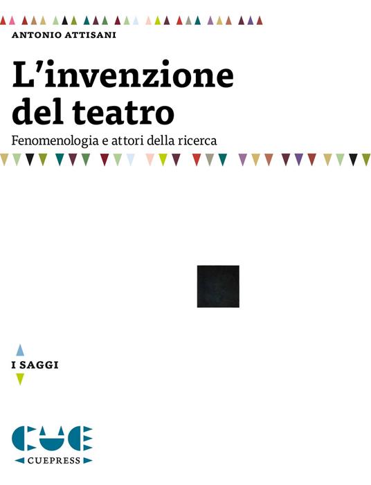 L'invenzione del teatro. Fenomenologia e attori della ricerca - Antonio Attisani - copertina