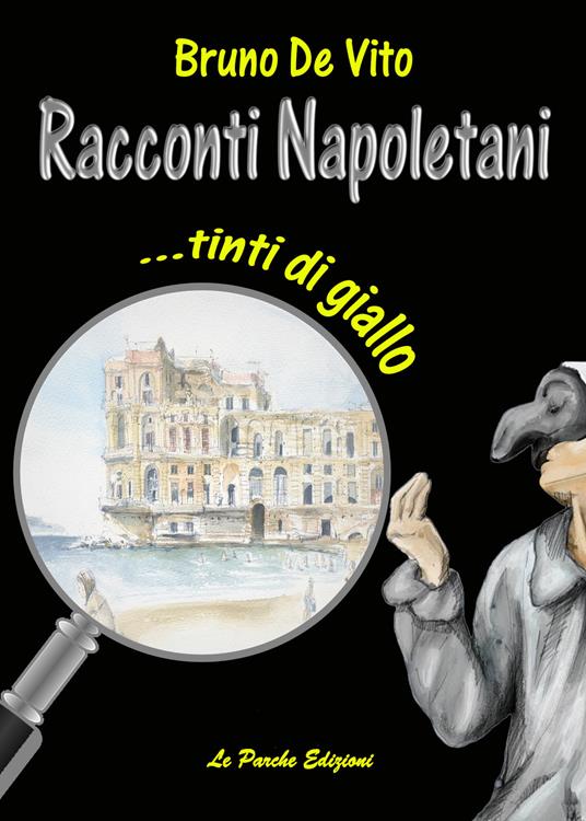 Racconti napoletani... tinti di giallo - Bruno De Vito - copertina
