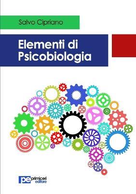 Elementi di psicobiologia - Salvo Cipriano - copertina