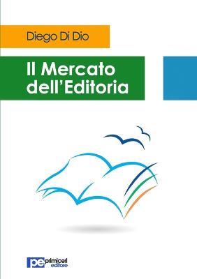 Il mercato dell'editoria - Diego Di Dio - copertina
