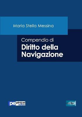 Compendio di diritto della navigazione - Maria Stella Messina - copertina