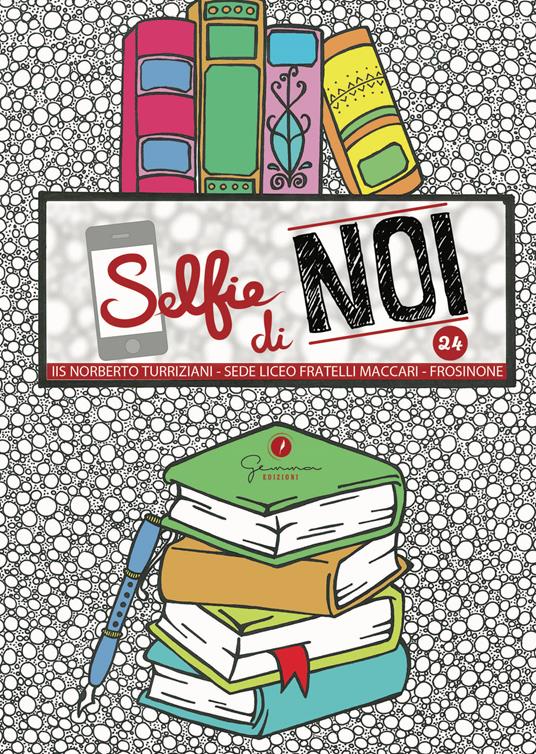 Selfie di noi. Vol. 24: Liceo F.lli Maccari Frosinone - copertina