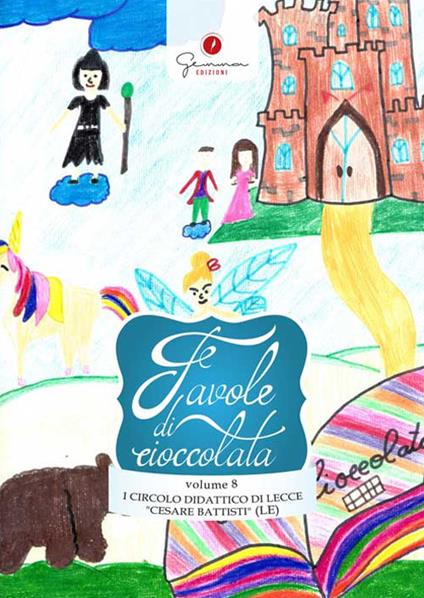 Favole di cioccolata. Vol. 8: Circolo didattico «Cesare Battisti» Lecce. - copertina