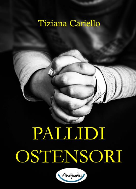 Pallidi ostensori - Tiziana Cariello - copertina