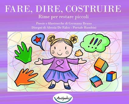 Fare, dire, costruire. Rime per restare piccoli - Germana Bruno - copertina