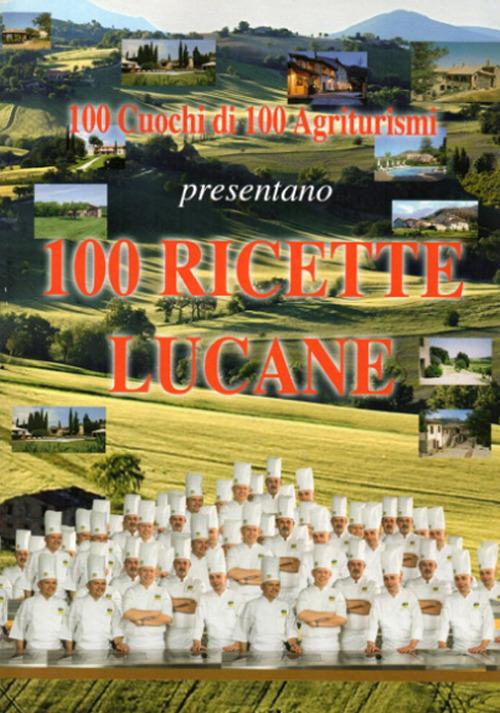 Cento ricette lucane. Cento cuochi di cento agriturismi - Vincenzo Labanca - copertina