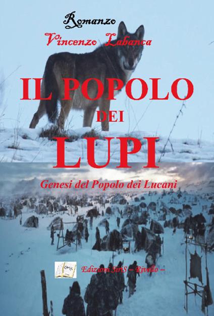 Il popolo dei lupi. Genesi del popolo dei Lucani - Vincenzo Labanca - copertina