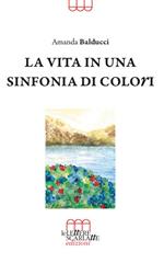 La vita in una sinfonia di colori