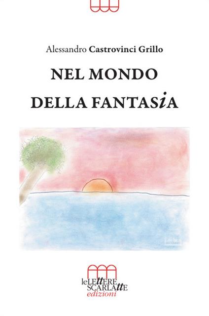 Nel mondo della fantasia - Alessandro Castrovinci Grillo - copertina