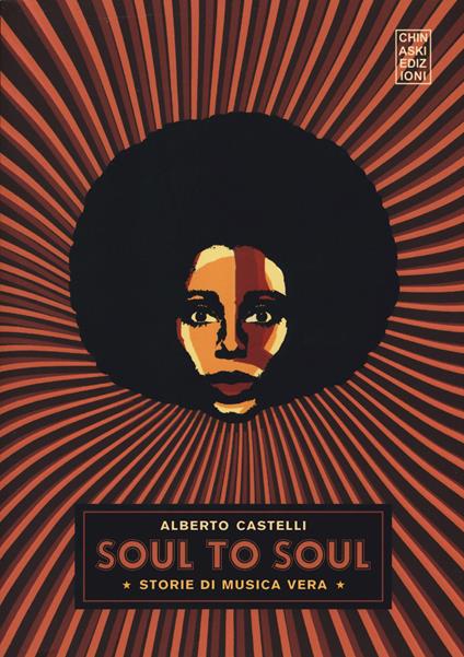 Soul to soul. Storie di musica vera - Alberto Castelli - copertina