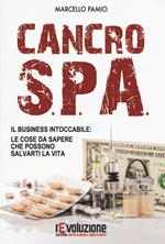 Cancro SPA. Il business intoccabile: le cose da sapere che possono salvarti la vita