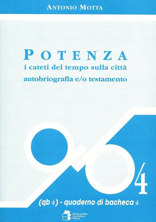 Potenza. I cateti del tempo sulla città. Autobiografia e/o testamento - Antonio Motta - copertina
