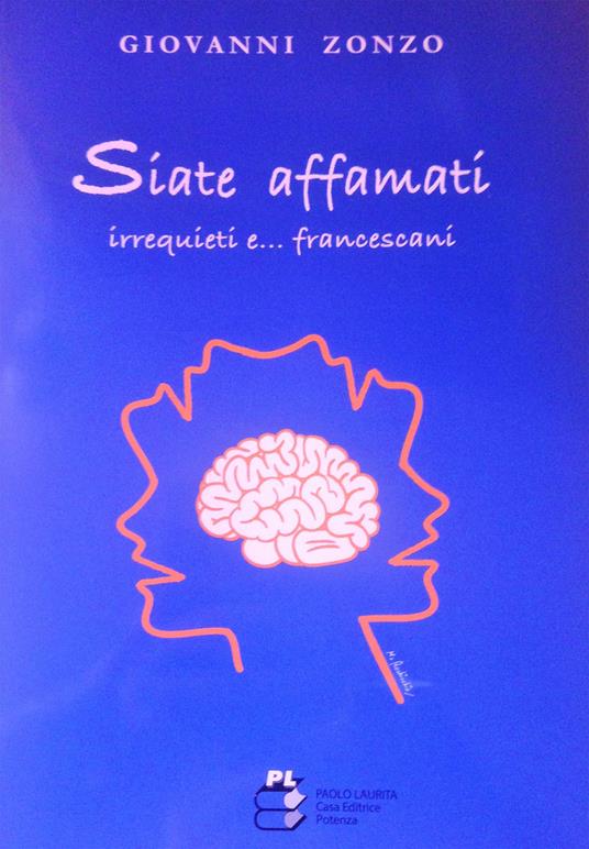 Siate affamati, irrequieti e... francescani - Giovanni Zonzo - copertina