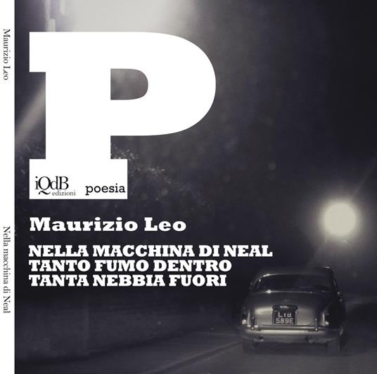Nella macchina di Neal tanto fumo dentro tanta nebbia fuori - Maurizio Leo - copertina
