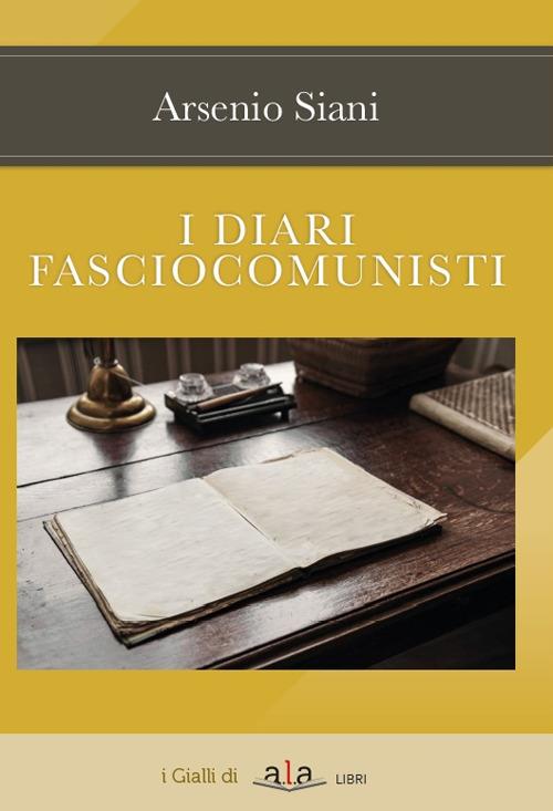 I diari fasciocomunisti - Arsenio Siani - copertina