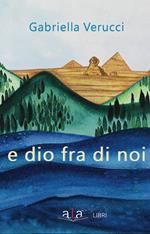 E Dio fra di noi. Nuova ediz.