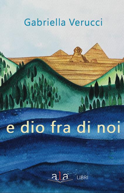 E Dio fra di noi. Nuova ediz. - Gabriella Verucci - copertina
