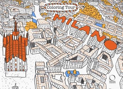 Milano. Coloring tour. Ediz. italiana e inglese - Giuseppe Di Lernia,Daniele Morganti - copertina