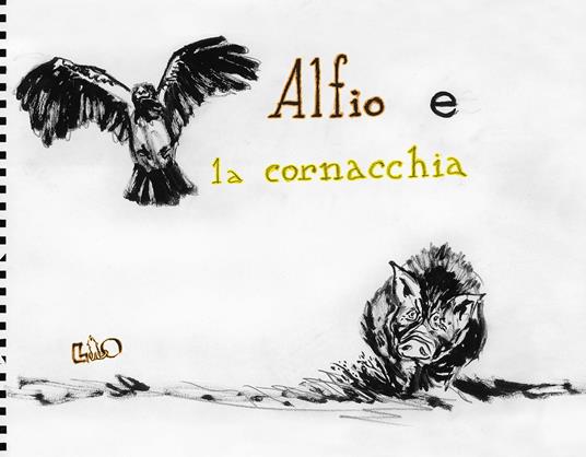 Alfio e la cornacchia. Ediz. illustrata - Jack Tow - copertina