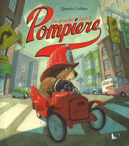 Da grande farò il pompiere. Ediz. a colori - Quentin Gréban - copertina