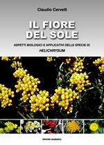 Il fiore del sole. Aspetti biologici e applicativi delle specie di Helichrysum