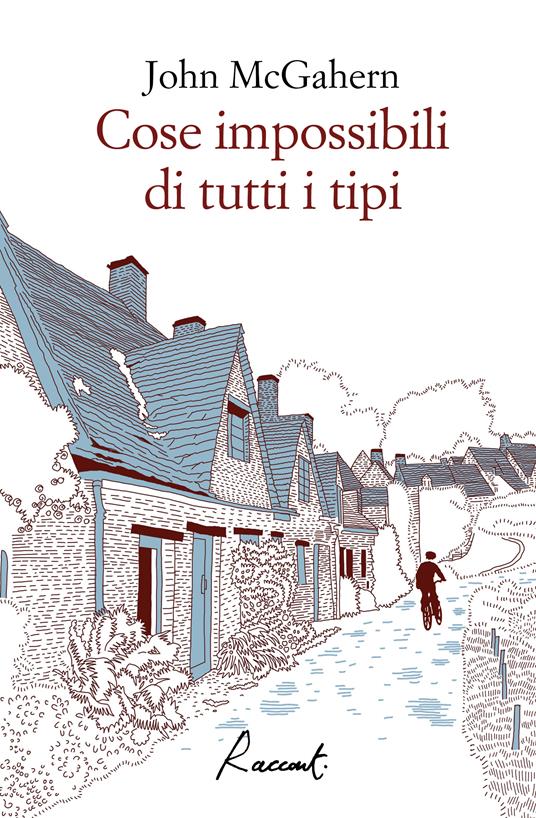 Cose impossibili di tutti i tipi - John McGahern - Libro - Racconti - Racconti | IBS