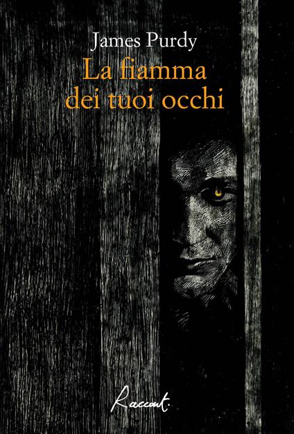 La fiamma dei tuoi occhi - James Purdy - copertina