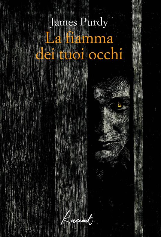 La fiamma dei tuoi occhi - James Purdy - copertina