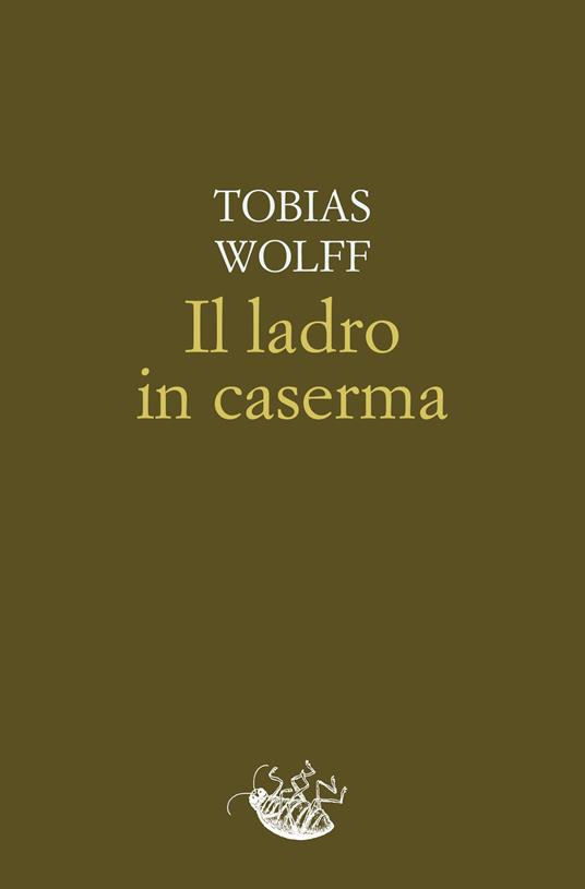Il ladro in caserma - Tobias Wolff,Angela Tranfo - ebook