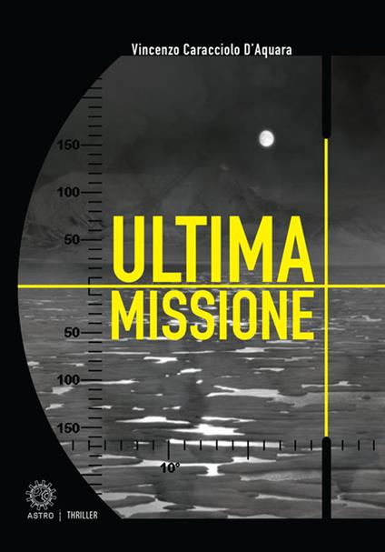 Ultima missione - Vincenzo Caracciolo D'Aquara - copertina