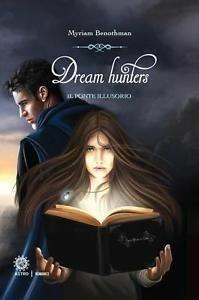 Il ponte illusorio. Dream hunters - Myriam Benothman - copertina