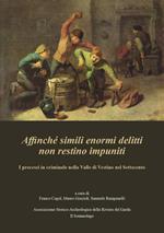 Affinché simili enormi delitti non restino impuniti. I processi in criminale nella Valle di Vestino nel Settecento