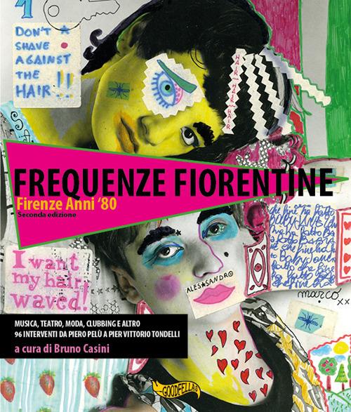 Frequenze fiorentine. Firenze anni '80. Con LP - Bruno Casini - copertina