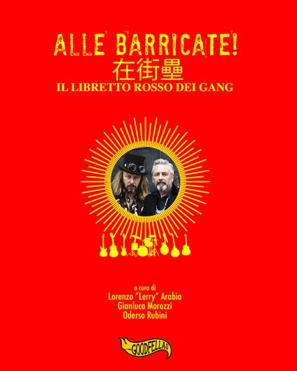 Alle barricate! Il libretto rosso dei Gang - Lorenzo Arabia,Gianluca Morozzi,Oderso Rubini - copertina