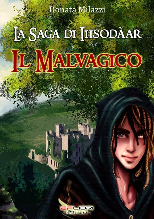 Il malvagico. La saga di Iiisodàar. Vol. 1 - Donata Milazzi - copertina