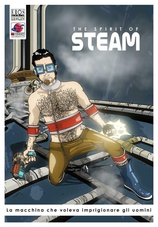 La macchina che voleva imprigionare gli uomini. The spirit of steam. Vol. 1 - Pasquale Celano - copertina