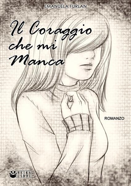 Il coraggio che mi manca - Emanuela Furlan - copertina