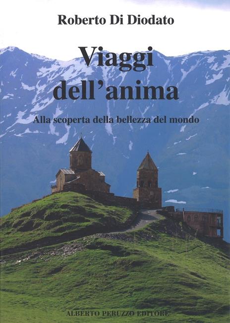 Viaggi dell'anima. Alla scoperta della bellezza - Roberto Di Diodato - copertina